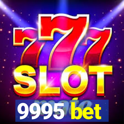 9995 bet